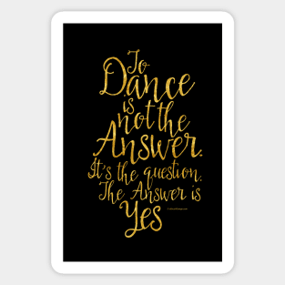 To Dance Is Not The Answer Sticker